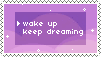 Wake up or keep dreaming